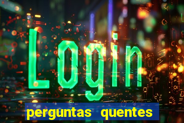 perguntas quentes para whatsapp